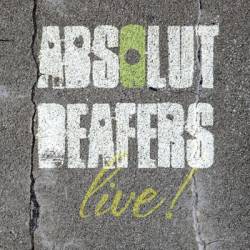 Absolut Deafers : Live - Through 10​000 Holes